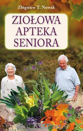 Ziołowa apteka seniora [KSIĄŻKA]