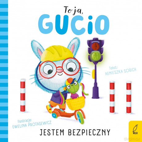 Jestem bezpieczny. To ja, Gucio! - Agnieszka Sobich [KSIĄŻKA]