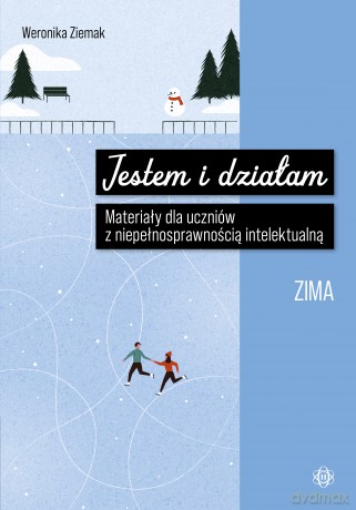 Jestem i działam Zima Materiały dla uczniów z niepełnosprawnością intelektualną - Weronika Ziemak [KSIĄŻKA]