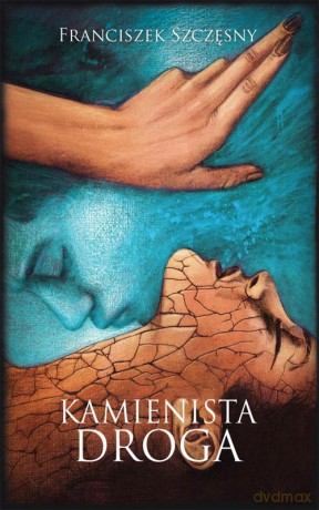Kamienista droga - Franciszek Szczęsny [KSIĄŻKA]