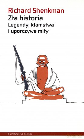 Zła historia. Legendy, kłamstwa i uporczywe mity [KSIĄŻKA]
