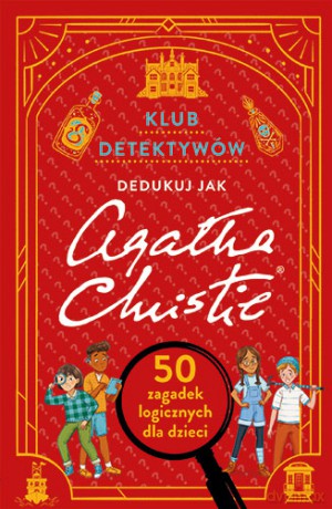 Klub detektywów. Dedukuj jak Agatha Christie - Gareth Moore, Laura Jayne Ayres [KSIĄŻKA]
