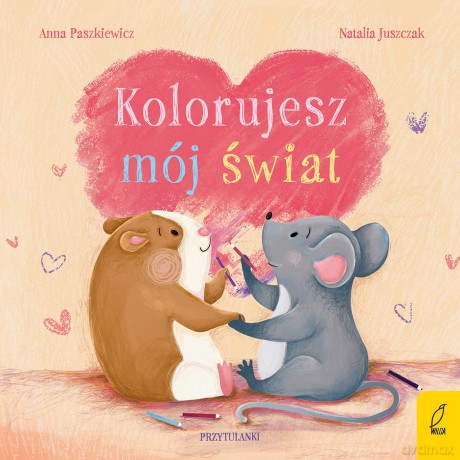 Kolorujesz mój świat. Przytulanki - Anna Paszkiewicz [KSIĄŻKA]