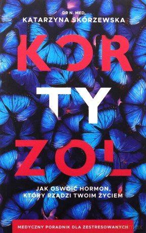 Kortyzol wyd. specjalne - Katarzyna Skórzewska [KSIĄŻKA]