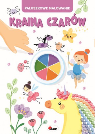 Kraina czarów. Paluszkowe malowanie [KSIĄŻKA]