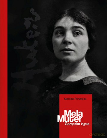 Mela Muter. Gorączka życia - Karolina Prewęcka [KSIĄŻKA]