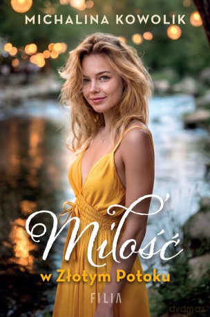Miłość w Złotym Potoku - Michalina Kowolik [KSIĄŻKA]