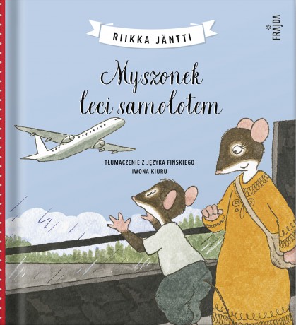 Myszonek leci samolotem - Riikka Jäntti [KSIĄŻKA]