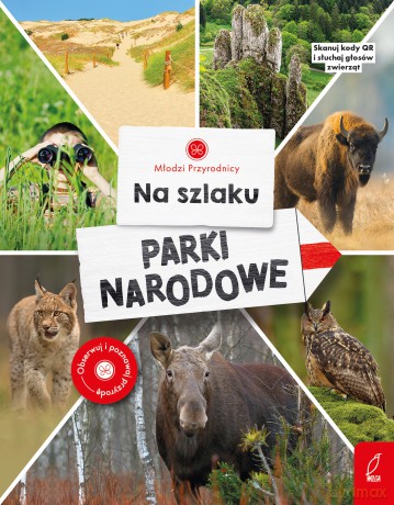 Na szlaku. Parki narodowe. Młodzi przyrodnicy - Dominika Dąbrowska [KSIĄŻKA]