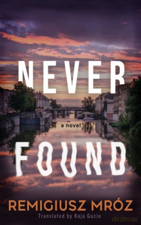 Never Found - Remigiusz Mroz [KSIĄŻKA]