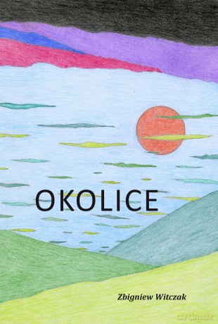 Okolice - Zbigniew Witczak [KSIĄŻKA]