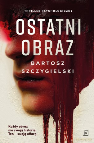 Ostatni obraz - Bartosz Szczygielski [KSIĄŻKA]
