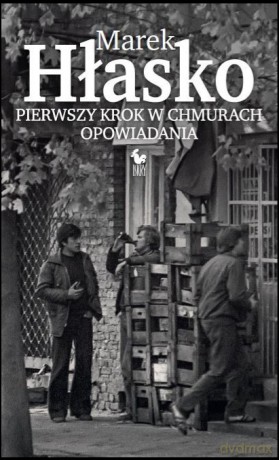 Pierwszy krok w chmurach. Opowiadania - Marek Hłasko [KSIĄŻKA]