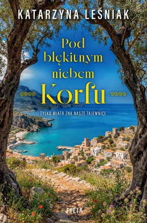 Pod błękitnym niebem Korfu - Katarzyna Leśniak [KSIĄŻKA]