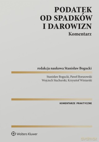 Podatek od spadków i darowizn. Komentarz [KSIĄŻKA]