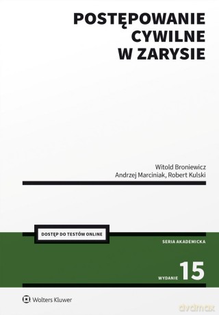Postępowanie cywilne w zarysie - Witold Broniewicz, Andrzej Marciniak, Robert Kulski [KSIĄŻKA]