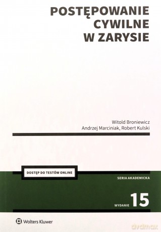 Postępowanie cywilne w zarysie - Witold Broniewicz, Andrzej Marciniak, Robert Kulski [KSIĄŻKA]