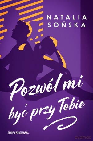 Pozwól mi być przy Tobie - Natalia Sońska [KSIĄŻKA]