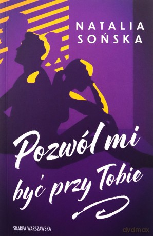 Pozwól mi być przy Tobie - Natalia Sońska [KSIĄŻKA]