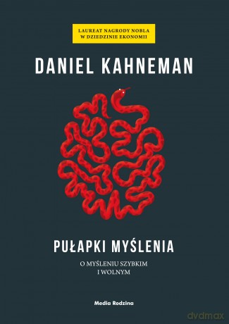 Pułapki myślenia - Daniel Kahneman [KSIĄŻKA]