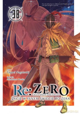 Re: Zero. Życie w innym świecie od zera. Light Novel (Tom 38) - Tappei Nagatsuki, Shinichirou Otsuka [KSIĄŻKA]