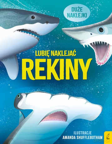 Rekiny. Lubię naklejać - Alice James [KSIĄŻKA]