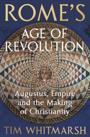 Rome's Age of Revolution - Tim Whitmarsh [KSIĄŻKA]