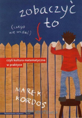 Zobaczyć to czego nie widać, czyli kultura matem [KSIĄŻKA]