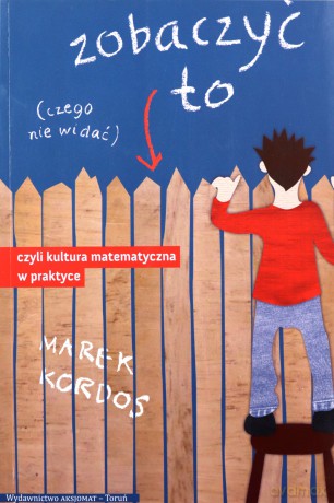 Zobaczyć to czego nie widać, czyli kultura matem [KSIĄŻKA]