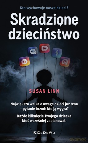 Skradzione dzieciństwo - Susan Linn [KSIĄŻKA]