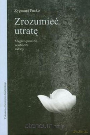 Zrozumieć utratę [KSIĄŻKA]