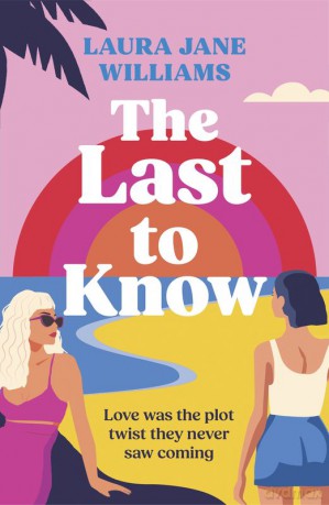 The Last to Know - Laura Jane Williams [KSIĄŻKA]