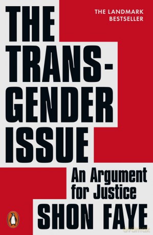 The Transgender Issue. An Argument for Justice - Shon Faye [KSIĄŻKA]
