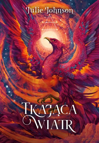 Tkająca wiatr. Władza Reliktów (Tom 1) - Julie Johnson [KSIĄŻKA]