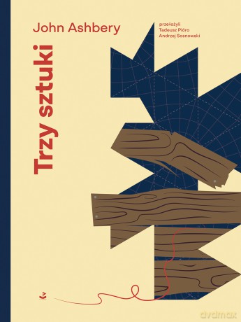 Trzy sztuki - John Ashbery [KSIĄŻKA]