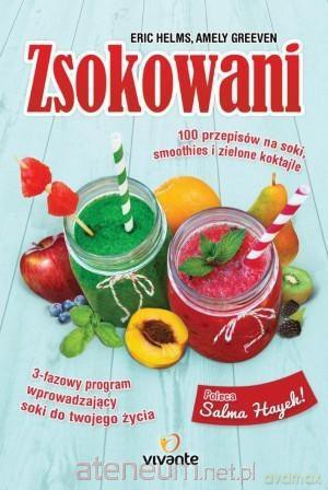Zsokowani. 100 przepisów na soki, smoothies i zielone koktajle [KSIĄŻKA]