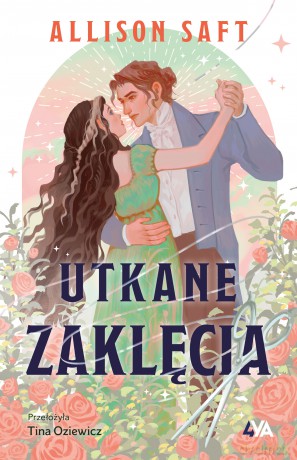 Utkane zaklęcia - Allison Saft [KSIĄŻKA]