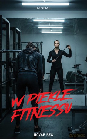 W piekle fitnessu - Hanna L. [KSIĄŻKA]