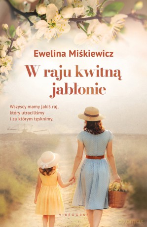 W raju kwitną jabłonie - Ewelina Miśkiewicz [KSIĄŻKA]