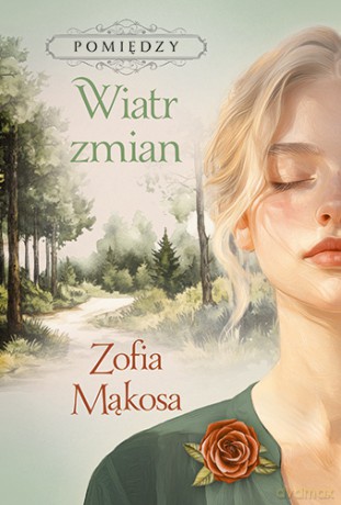 Wiatr zmian. Pomiędzy (Tom 3) - Zofia Mąkosa [KSIĄŻKA]