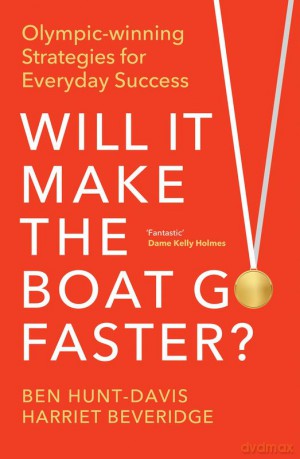Will It Make the Boat Go Faster - Ben Hunt-Davis, Harriet Beveridge [KSIĄŻKA]