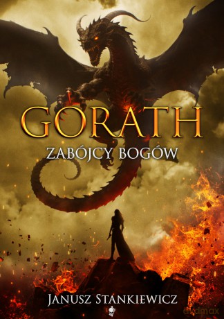 Zabójcy bogów. Gorath - Janusz Stankiewicz [KSIĄŻKA]