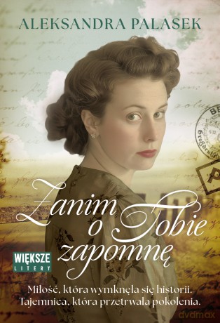 Zanim o tobie zapomnę. Duże Litery - Aleksandra Palasek [KSIĄŻKA]