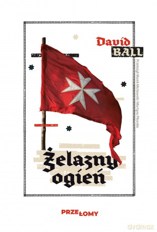 Żelazny ogień. Przełomy (Tom 2) - David Ball [KSIĄŻKA]