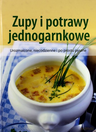 Zupy i potrawy jednogarnkowe [KSIĄŻKA]