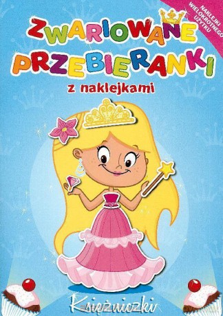 Zwariowane przebieranki - Księżniczki [KSIĄŻKA]