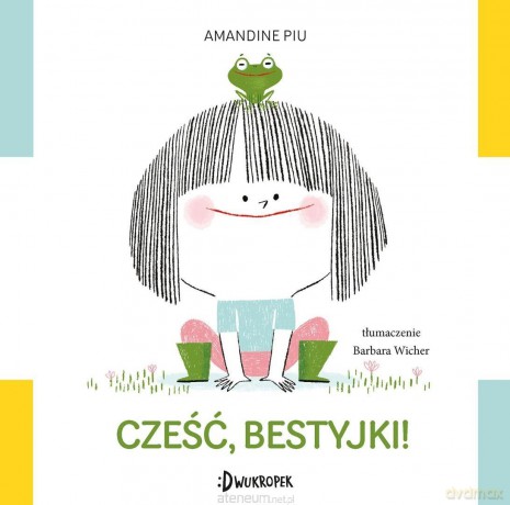 Cześć, bestyjki! - Amandine Piu [KSIĄŻKA]