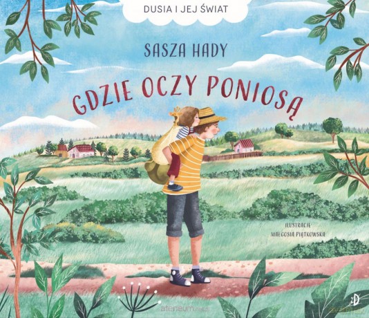Gdzie oczy poniosą T.1 Dusia i jej świat - Sasza Hady [KSIĄŻKA]