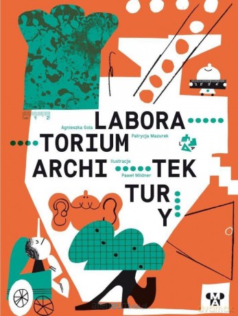 Laboratorium architektury w.2 rozszerzone - Agnieszka Gola, Patrycja Mazyrek [KSIĄŻKA]