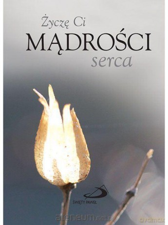 Życzę Ci mądrości serca [KSIĄŻKA]